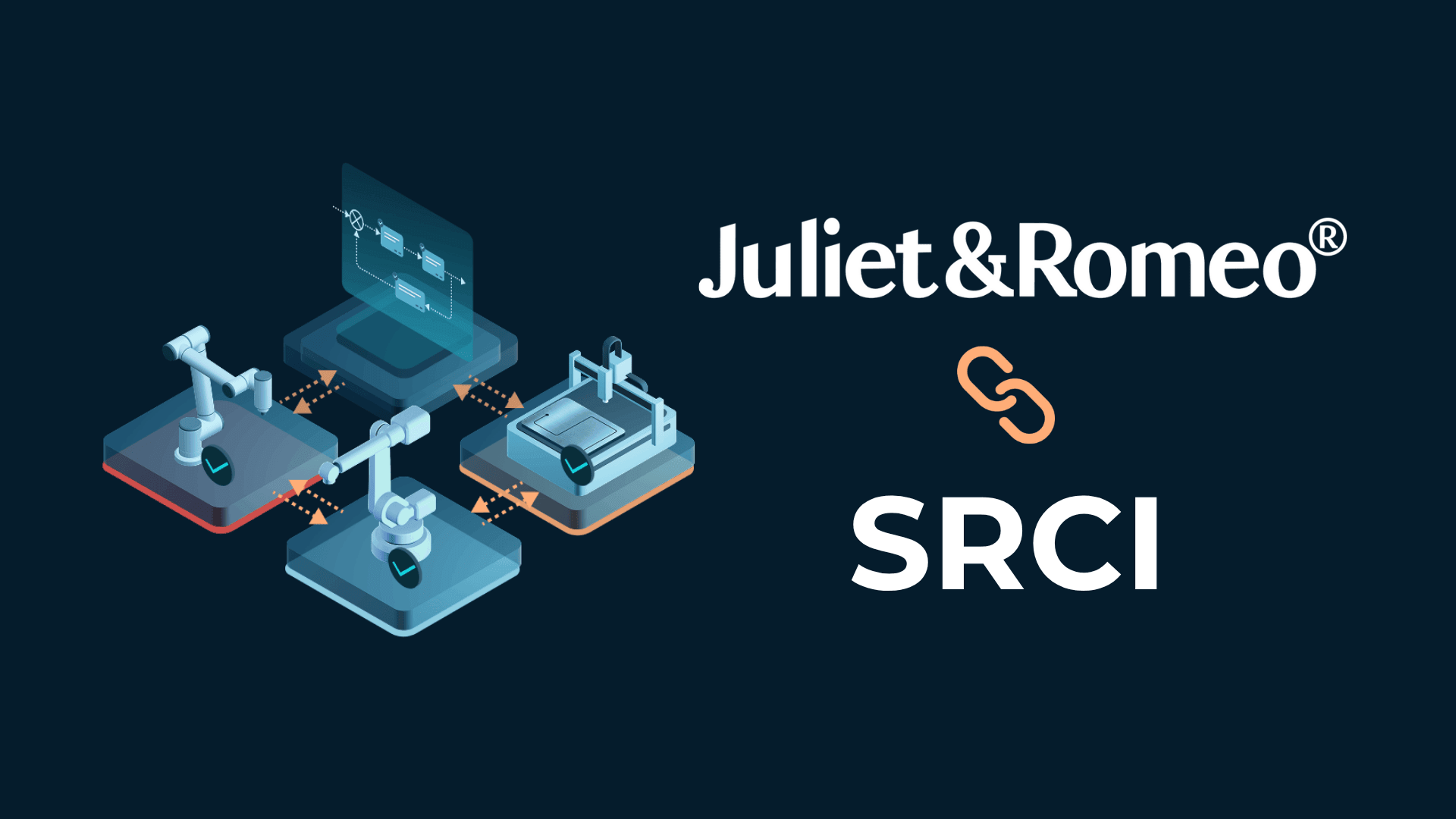 Isometric illustration of robotic arms and a digital interface, with "Juliet & Romeo®" and "SRCI" text on a dark background.